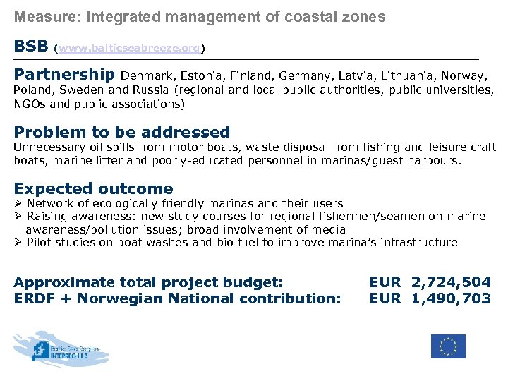 Measure: Integrated management of coastal zones BSB (www. balticseabreeze. org) Partnership Denmark, Estonia, Finland,