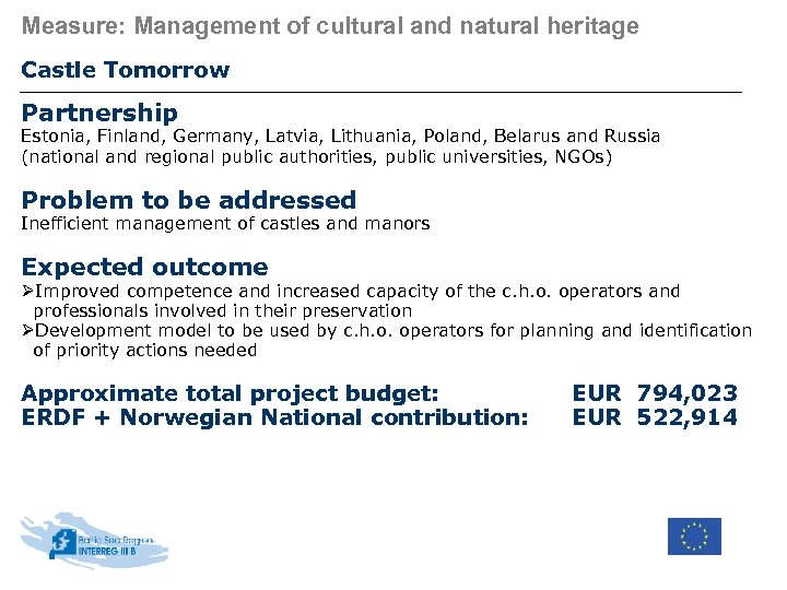 Measure: Management of cultural and natural heritage Castle Tomorrow Partnership Estonia, Finland, Germany, Latvia,