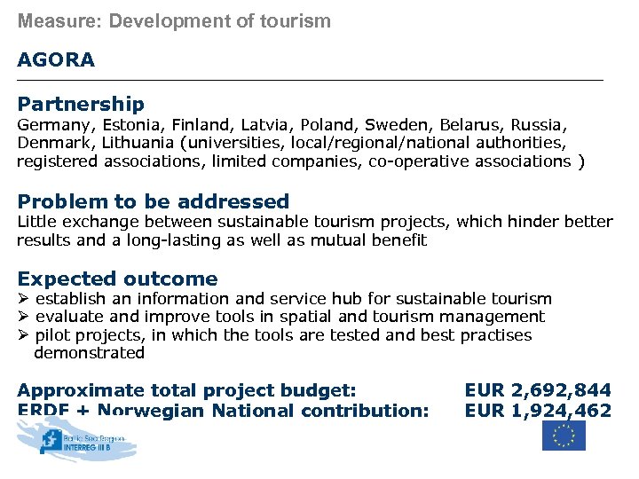 Measure: Development of tourism AGORA Partnership Germany, Estonia, Finland, Latvia, Poland, Sweden, Belarus, Russia,