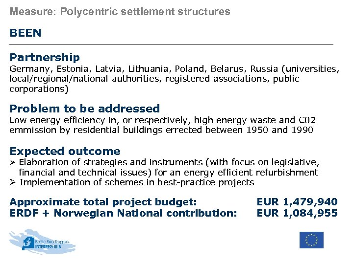 Measure: Polycentric settlement structures BEEN Partnership Germany, Estonia, Latvia, Lithuania, Poland, Belarus, Russia (universities,