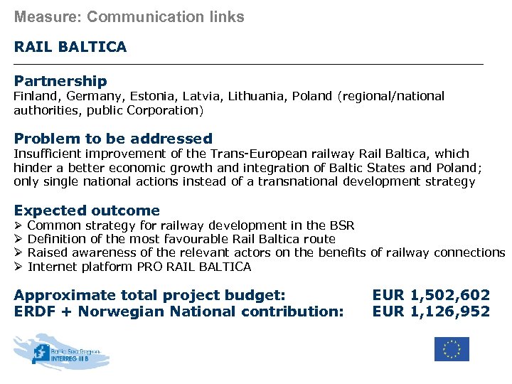 Measure: Communication links RAIL BALTICA Partnership Finland, Germany, Estonia, Latvia, Lithuania, Poland (regional/national authorities,