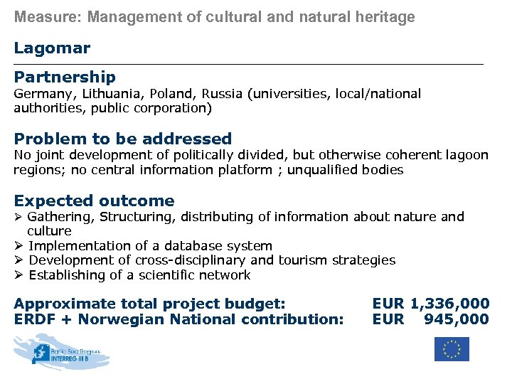 Measure: Management of cultural and natural heritage Lagomar Partnership Germany, Lithuania, Poland, Russia (universities,