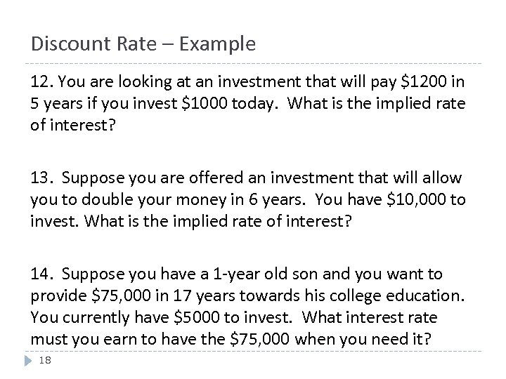 Discount Rate – Example 12. You are looking at an investment that will pay