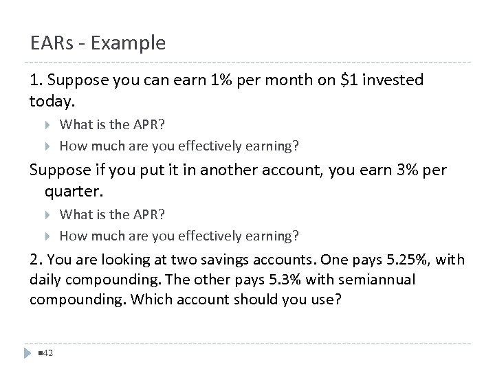 EARs - Example 1. Suppose you can earn 1% per month on $1 invested