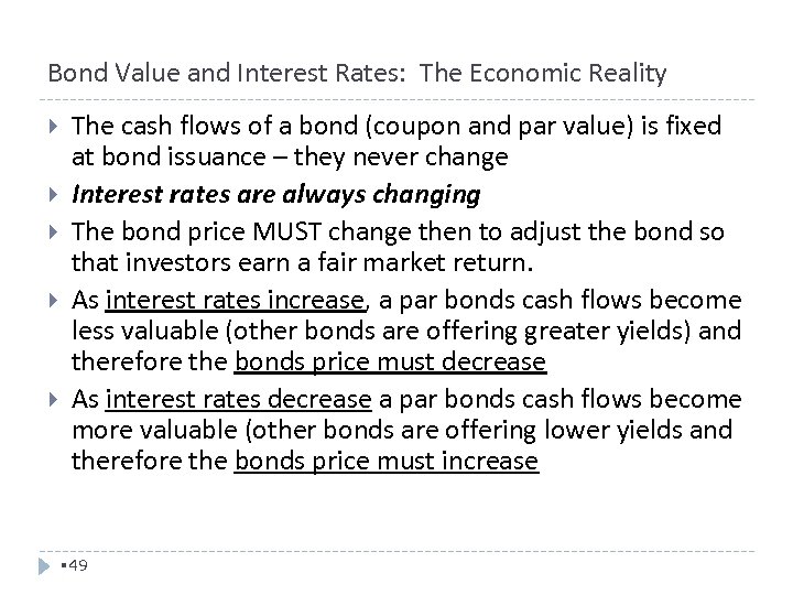 Bond Value and Interest Rates: The Economic Reality The cash flows of a bond