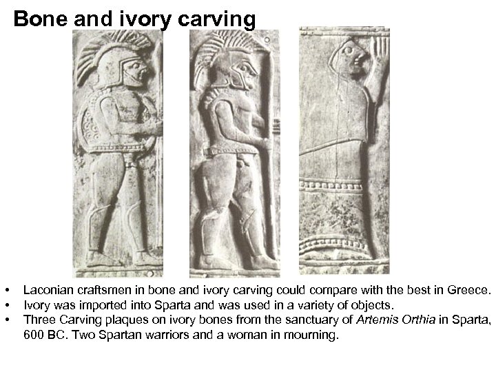 Bone and ivory carving • • • Laconian craftsmen in bone and ivory carving