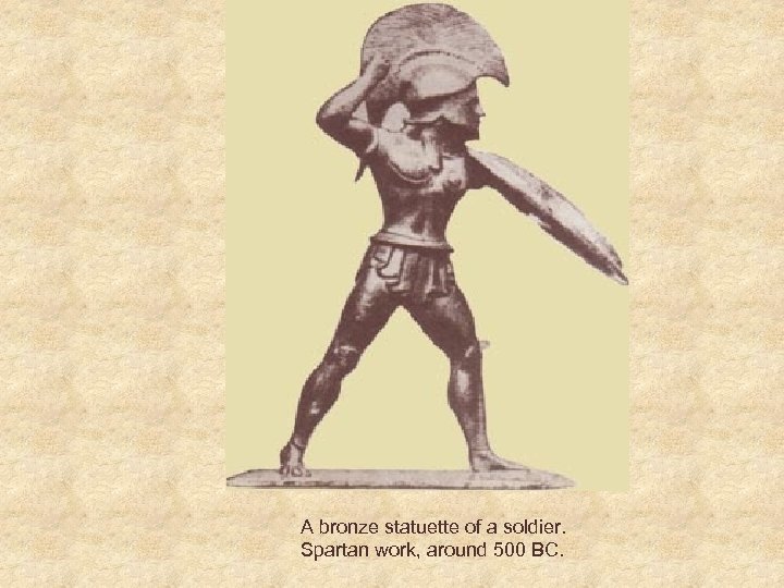 A bronze statuette of a soldier. Spartan work, around 500 BC. 