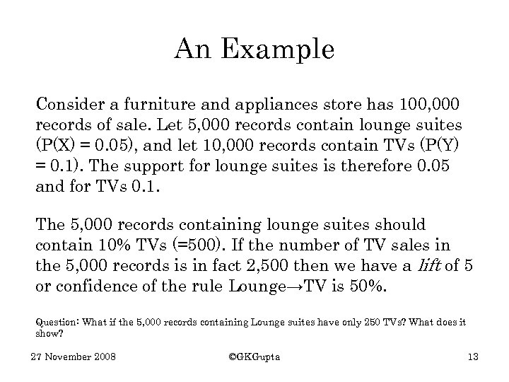 An Example Consider a furniture and appliances store has 100, 000 records of sale.