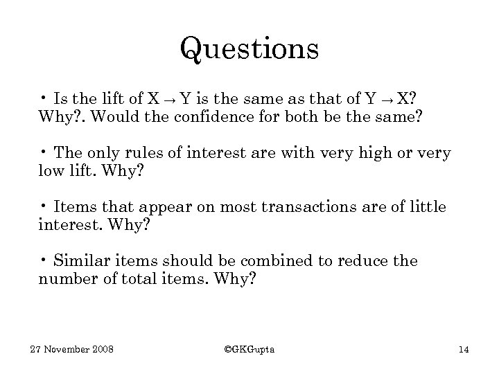 Questions • Is the lift of X → Y is the same as that