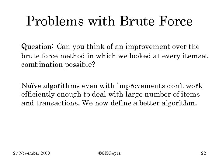 Problems with Brute Force Question: Can you think of an improvement over the brute