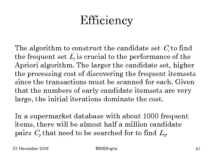 Efficiency The algorithm to construct the candidate set Ci to find the frequent set