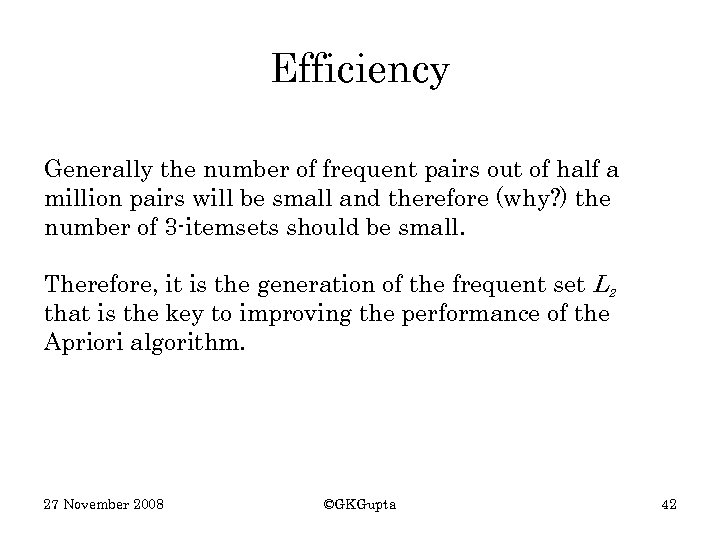 Efficiency Generally the number of frequent pairs out of half a million pairs will