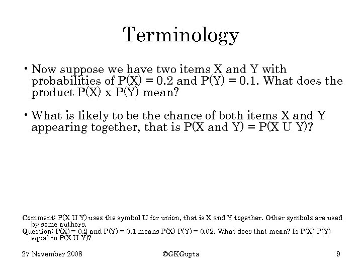 Terminology • Now suppose we have two items X and Y with probabilities of