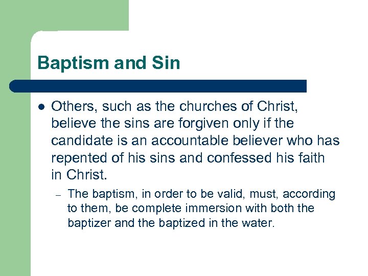 Baptism and Sin l Others, such as the churches of Christ, believe the sins