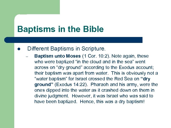 Baptisms in the Bible l Different Baptisms in Scripture. – Baptism unto Moses (1