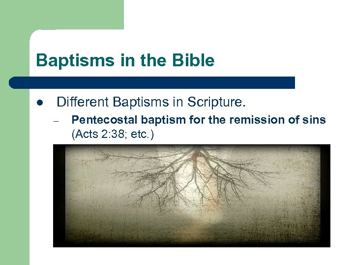 Baptisms in the Bible l Different Baptisms in Scripture. – Pentecostal baptism for the
