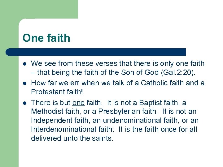 One faith l l l We see from these verses that there is only