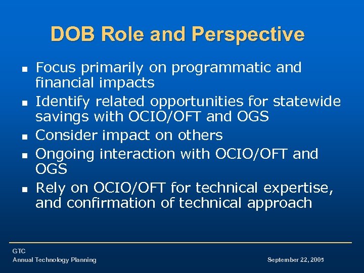 DOB Role and Perspective n n n Focus primarily on programmatic and financial impacts