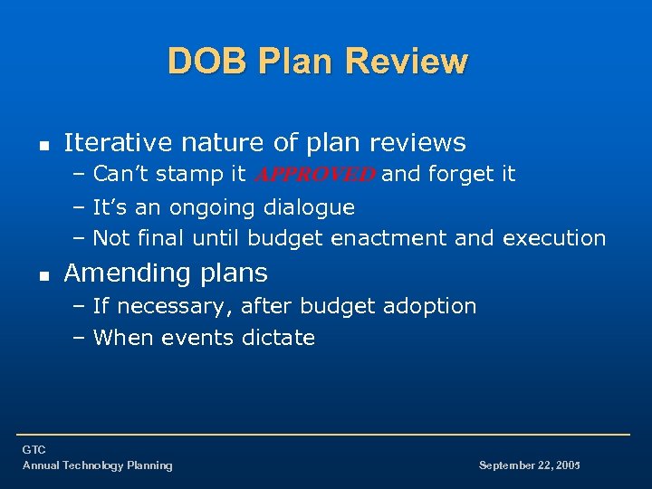 DOB Plan Review n Iterative nature of plan reviews – Can’t stamp it APPROVED
