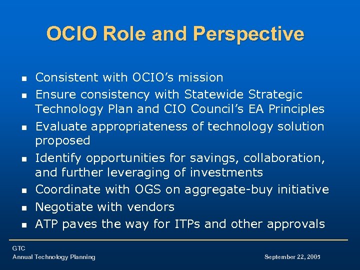 OCIO Role and Perspective n n n n Consistent with OCIO’s mission Ensure consistency