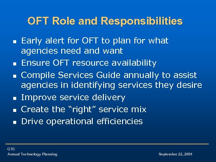 OFT Role and Responsibilities n n n Early alert for OFT to plan for