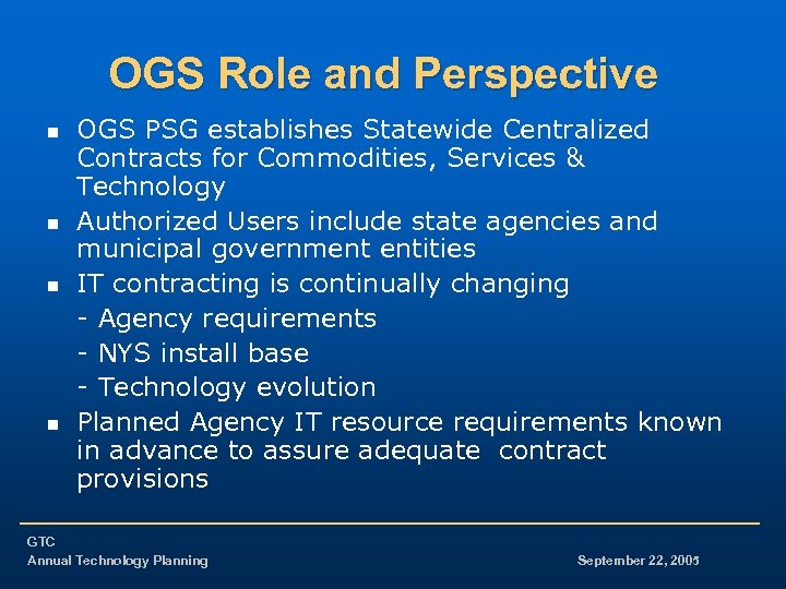 OGS Role and Perspective n n OGS PSG establishes Statewide Centralized Contracts for Commodities,