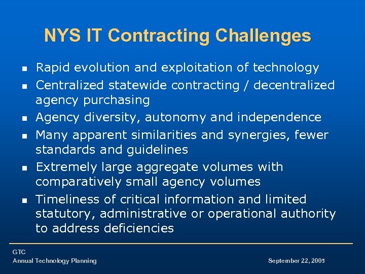 NYS IT Contracting Challenges n n n Rapid evolution and exploitation of technology Centralized