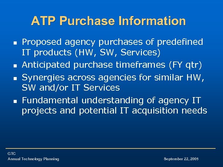 ATP Purchase Information n n Proposed agency purchases of predefined IT products (HW, Services)