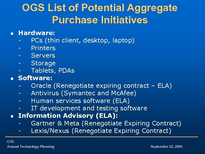 OGS List of Potential Aggregate Purchase Initiatives n n n Hardware: PCs (thin client,