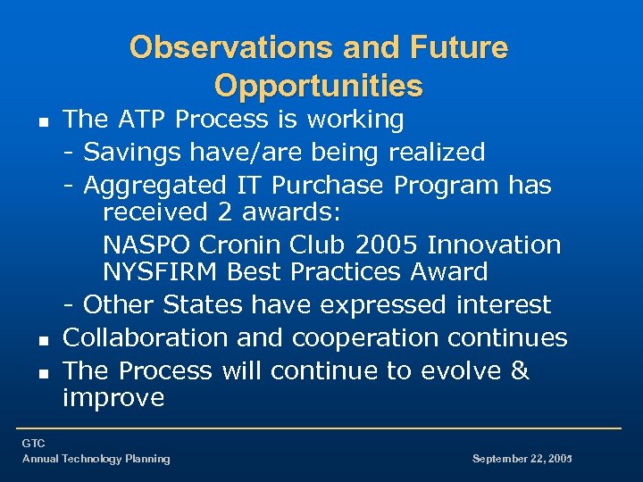 Observations and Future Opportunities n n n The ATP Process is working - Savings