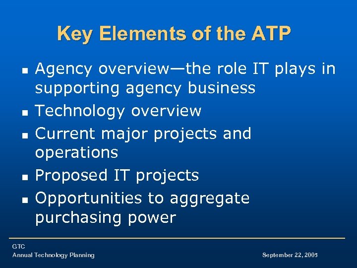 Key Elements of the ATP n n n Agency overview—the role IT plays in