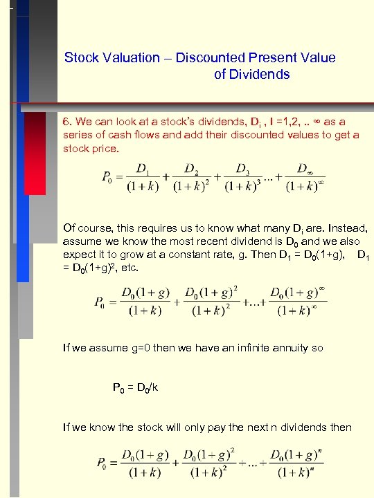 Stock Valuation – Discounted Present Value of Dividends 6. We can look at a