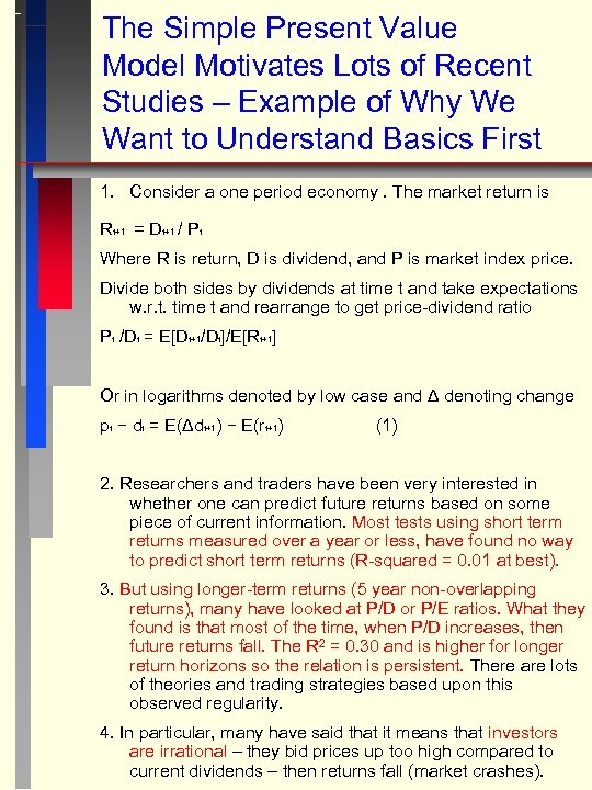 The Simple Present Value Model Motivates Lots of Recent Studies – Example of Why