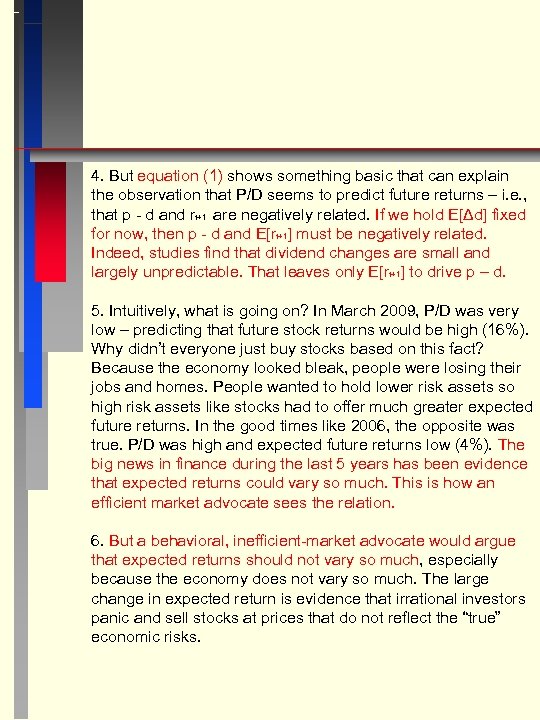 4. But equation (1) shows something basic that can explain the observation that P/D