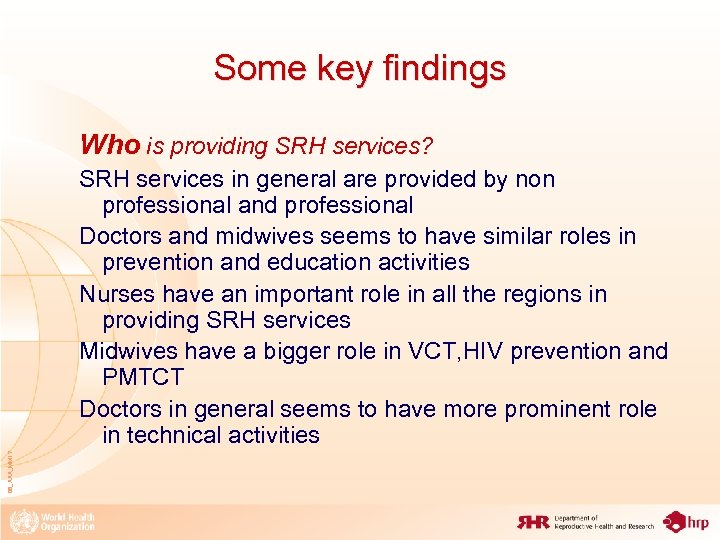 Some key findings Who is providing SRH services? 08_XXX_MM 17 SRH services in general