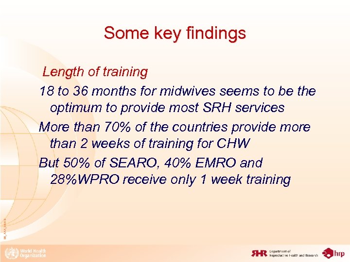 Some key findings 08_XXX_MM 19 Length of training 18 to 36 months for midwives