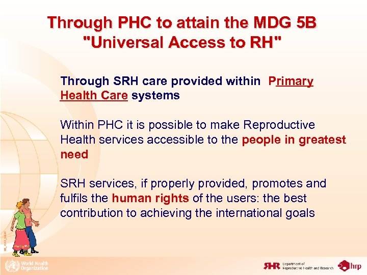 Through PHC to attain the MDG 5 B 