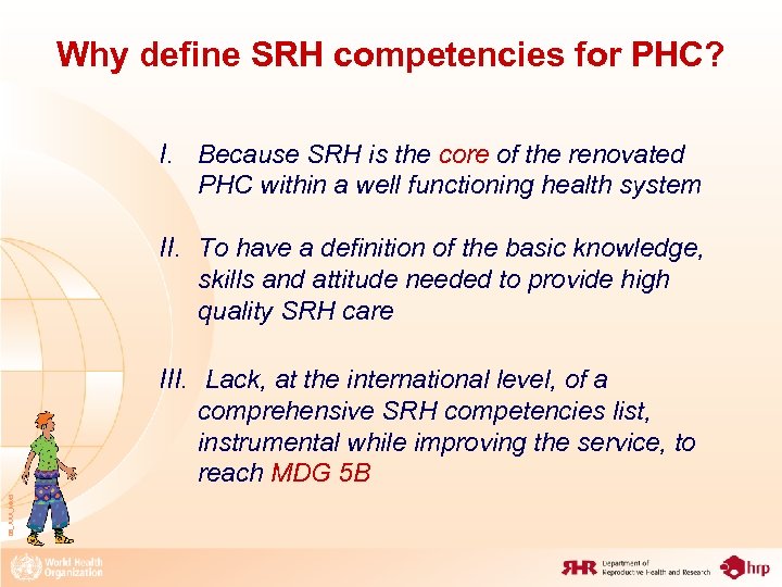 Why define SRH competencies for PHC? I. Because SRH is the core of the