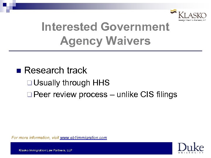 Interested Government Agency Waivers Research track q Usually through HHS q Peer review process