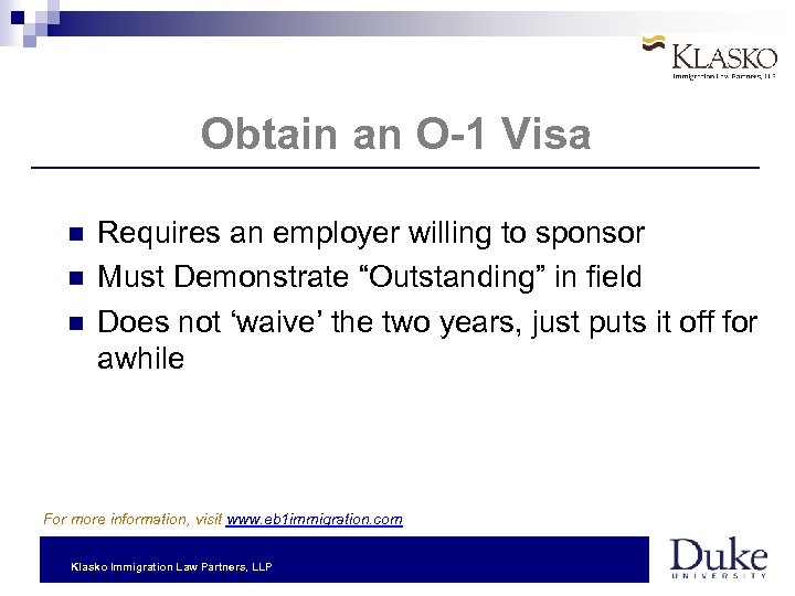 Obtain an O-1 Visa Requires an employer willing to sponsor Must Demonstrate “Outstanding” in