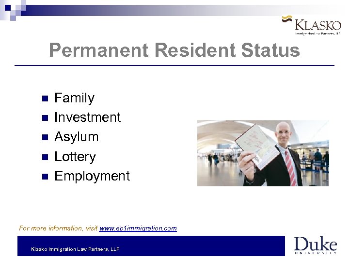 Permanent Resident Status Family Investment Asylum Lottery Employment For more information, visit www. eb