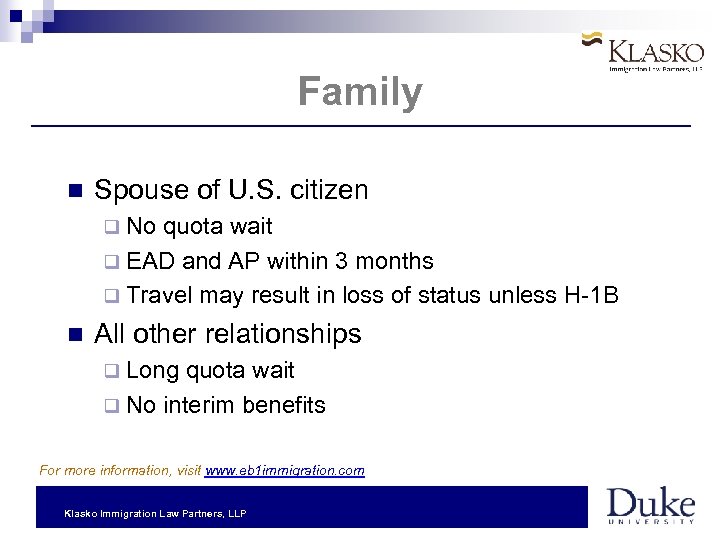 Family Spouse of U. S. citizen q No quota wait q EAD and AP