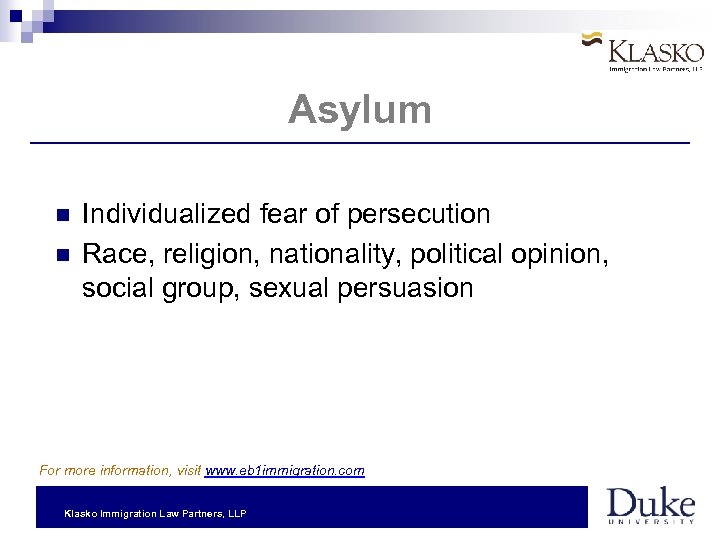 Asylum Individualized fear of persecution Race, religion, nationality, political opinion, social group, sexual persuasion