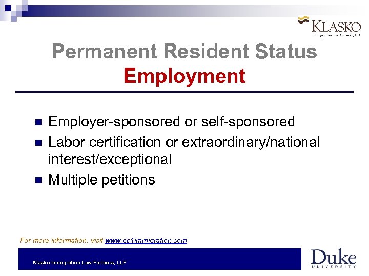 Permanent Resident Status Employment Employer-sponsored or self-sponsored Labor certification or extraordinary/national interest/exceptional Multiple petitions
