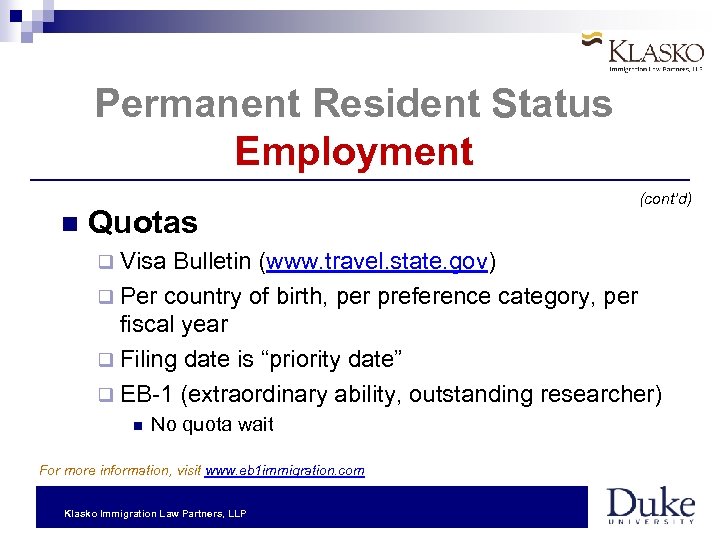 Permanent Resident Status Employment Quotas q Visa (cont’d) Bulletin (www. travel. state. gov) q