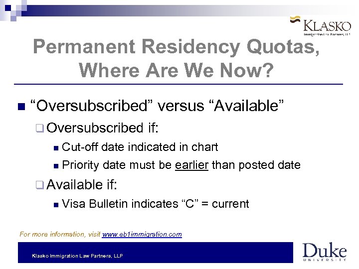 Permanent Residency Quotas, Where Are We Now? “Oversubscribed” versus “Available” q Oversubscribed if: Cut-off