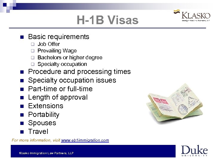 H-1 B Visas Basic requirements q q Job Offer Prevailing Wage Bachelors or higher