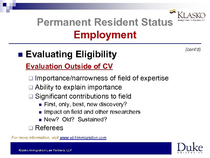 Permanent Resident Status Employment Evaluating Eligibility Evaluation Outside of CV q Importance/narrowness of field