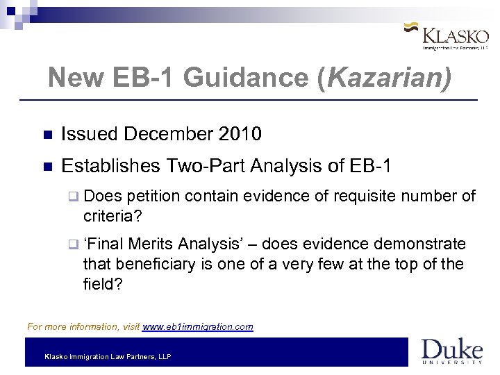 New EB-1 Guidance (Kazarian) Issued December 2010 Establishes Two-Part Analysis of EB-1 q Does