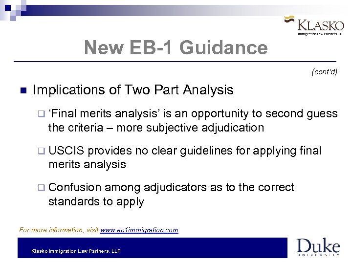 New EB-1 Guidance (cont’d) Implications of Two Part Analysis q ‘Final merits analysis’ is
